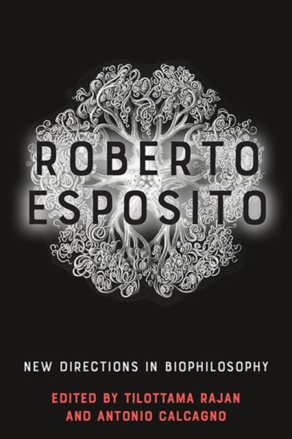 Roberto Esposito : New Directions in Biophilosophy, Hardback Book