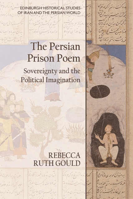 The Persian Prison Poem : Sovereignty and the Political Imagination, PDF eBook