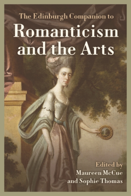 The Edinburgh Companion to Romanticism and the Arts, PDF eBook