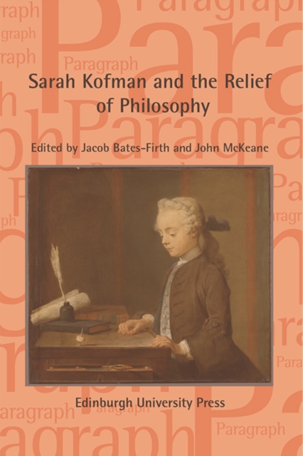 Sarah Kofman and the Relief of Philosophy : Paragraph, Volume 44, Issue 1, Paperback / softback Book