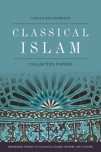 Classical Islam : Collected Essays, Hardback Book