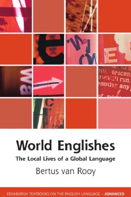 World Englishes : The Local Lives of a Global Language, Hardback Book