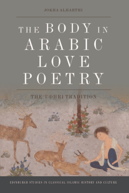 The Body in Arabic Love Poetry : The Udhri Tradition, EPUB eBook