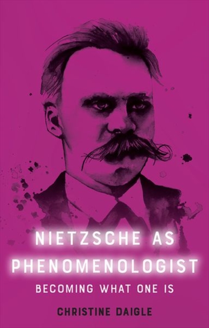 Nietzsche as Phenomenologist, Hardback Book