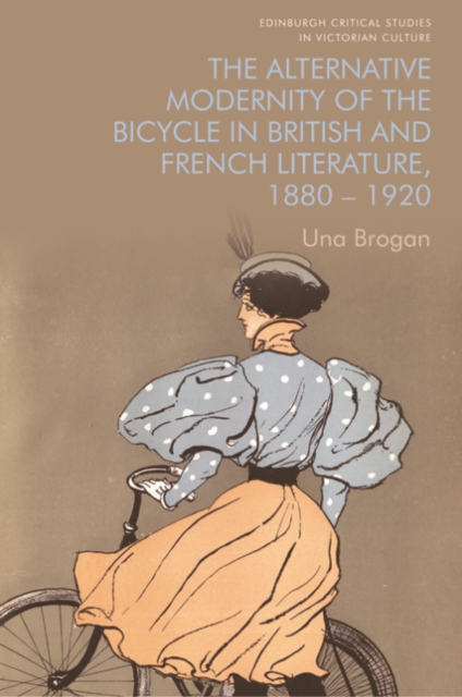 The Alternative Modernity of the Bicycle in British and French Literature, 1880-1920, EPUB eBook
