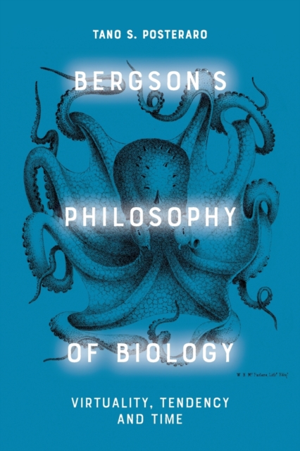 Bergson'S Philosophy of Biology : Virtual and the Vital, Paperback / softback Book