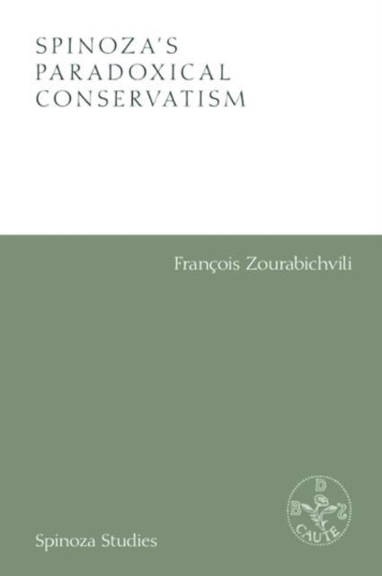 Spinoza'S Paradoxical Conservatism, Hardback Book