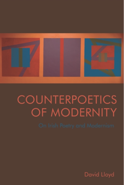 Counterpoetics of Modernity : On Irish Poetry and Modernism, PDF eBook