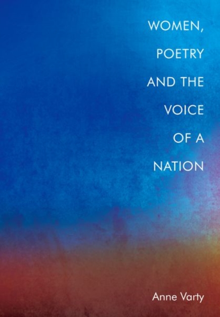 Women, Poetry and the Voice of a Nation, Hardback Book