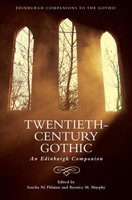 Twentieth-Century Gothic : An Edinburgh Companion, Hardback Book