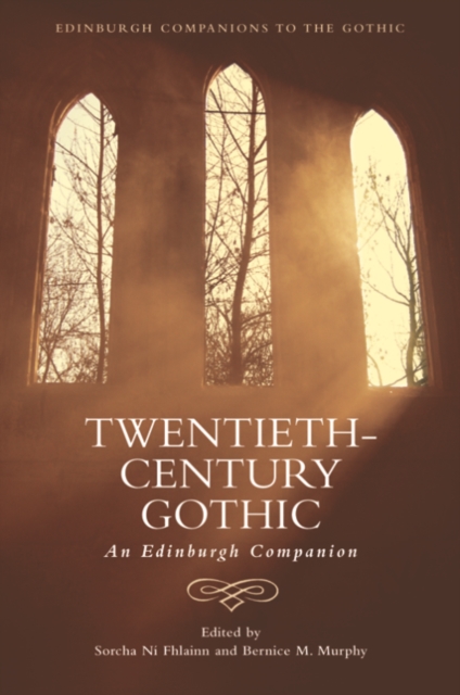 Twentieth-Century Gothic : An Edinburgh Companion, EPUB eBook