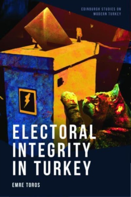 Electoral Integrity in Turkey, Hardback Book