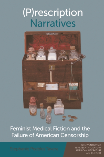 (P)Rescription Narratives : Feminist Medical Fiction and the Failure of American Censorship, Paperback / softback Book