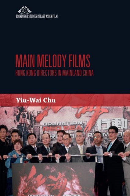 Main Melody Films : Hong Kong Directors in Mainland China, Hardback Book