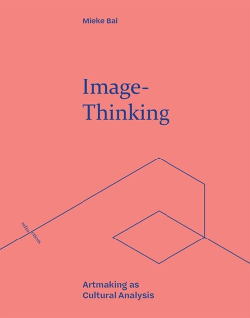 Image-Thinking : Artmaking as Cultural Analysis, Hardback Book