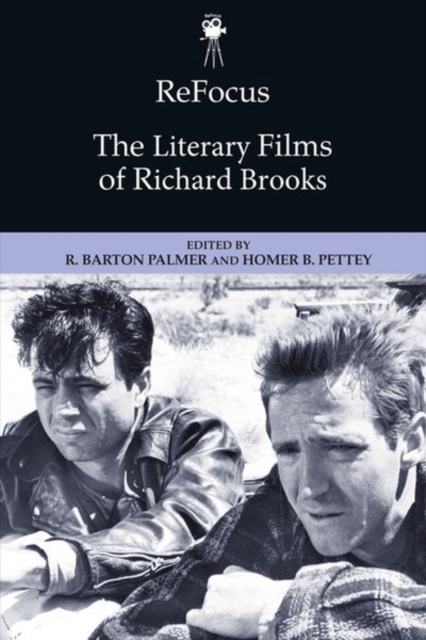 Refocus: the Literary Films of Richard Brooks, Hardback Book