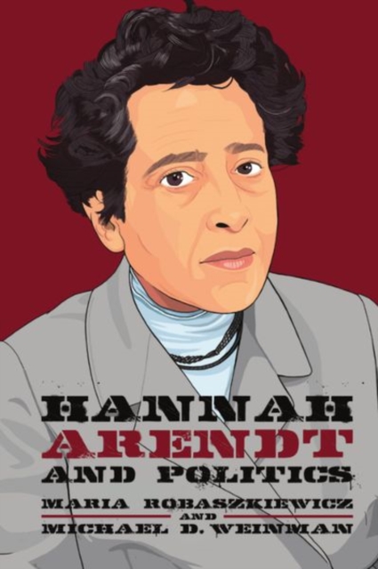 Hannah Arendt and Politics, Hardback Book