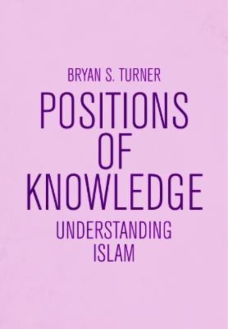 Understanding Islam : Positions of Knowledge, Paperback / softback Book