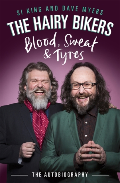 The Hairy Bikers Blood, Sweat and Tyres : The Autobiography, Hardback Book