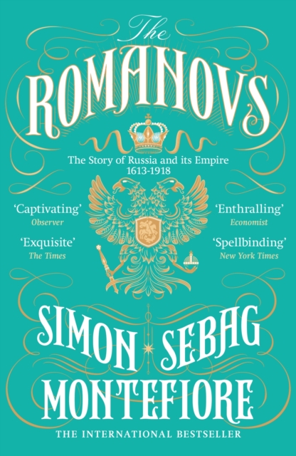 The Romanovs : The Story of Russia and its Empire 1613-1918, Paperback / softback Book