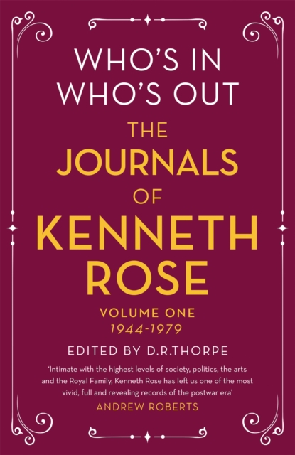 Who's In, Who's Out: The Journals of Kenneth Rose : Volume One 1944-1979, Hardback Book