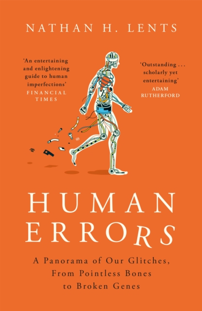 Human Errors : A Panorama of Our Glitches, From Pointless Bones to Broken Genes, Paperback / softback Book