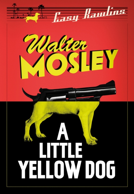 A Little Yellow Dog : Easy Rawlins 5, EPUB eBook