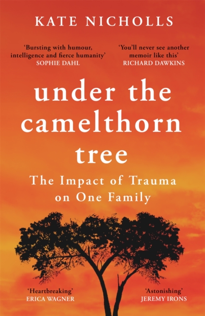 Under the Camelthorn Tree : The Impact of Trauma on One Family, Paperback / softback Book