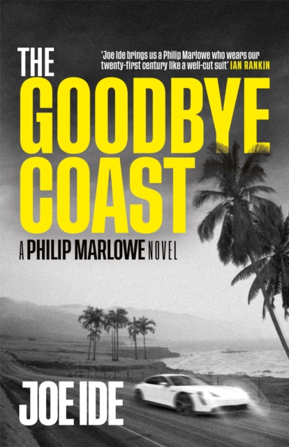 The Goodbye Coast : A Philip Marlowe Novel, Hardback Book