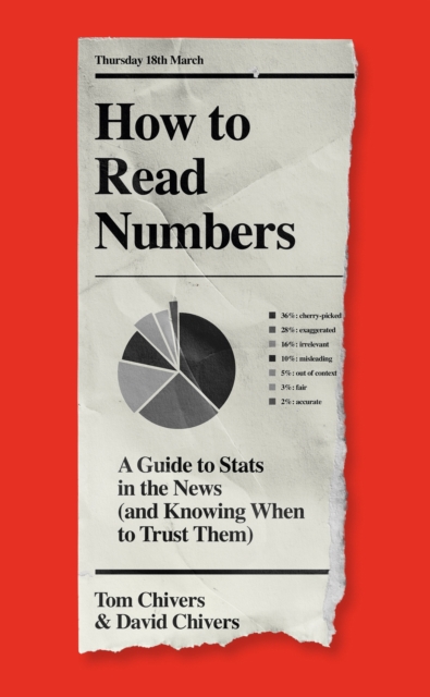 How to Read Numbers : A Guide to Statistics in the News (and Knowing When to Trust Them), EPUB eBook