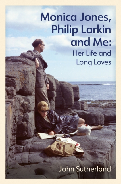 Monica Jones, Philip Larkin and Me : Her Life and Long Loves, EPUB eBook