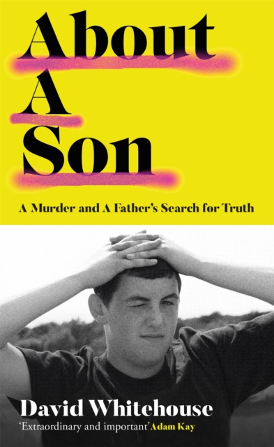 About A Son : A Murder and A Father's Search for Truth, Hardback Book