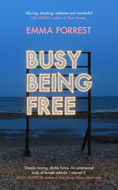 Busy Being Free : A Lifelong Romantic is Seduced by Solitude, Hardback Book