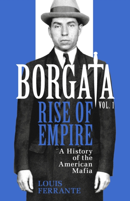 Borgata: Rise of Empire : A History of the American Mafia, EPUB eBook