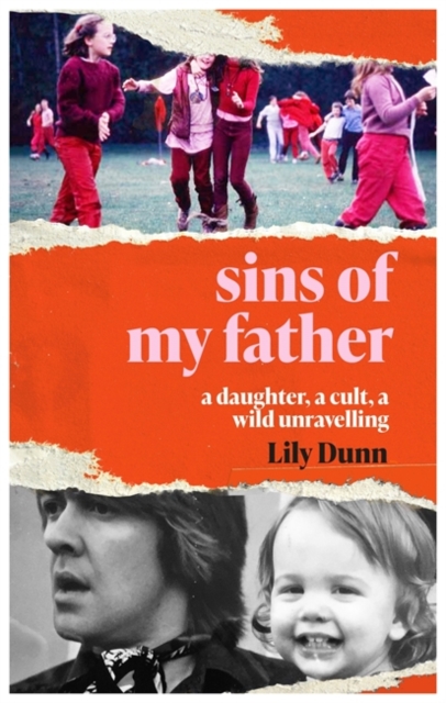 Sins of My Father : A Daughter, a Cult, a Wild Unravelling, Hardback Book
