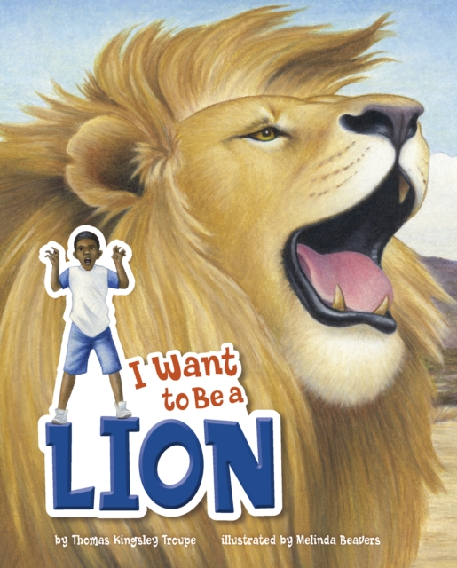 I Want to Be a Lion, Paperback / softback Book