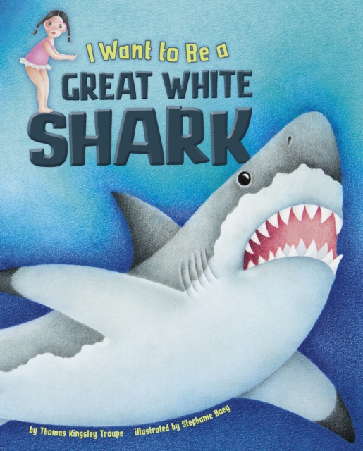 I Want to Be a Great White Shark, Paperback / softback Book
