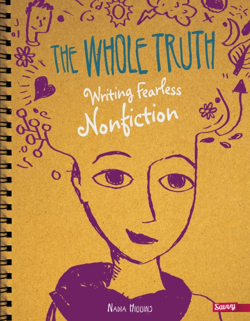 The Whole Truth : Writing Fearless Nonfiction, Hardback Book