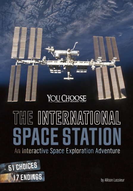 The International Space Station : An Interactive Space Exploration Adventure, Paperback / softback Book