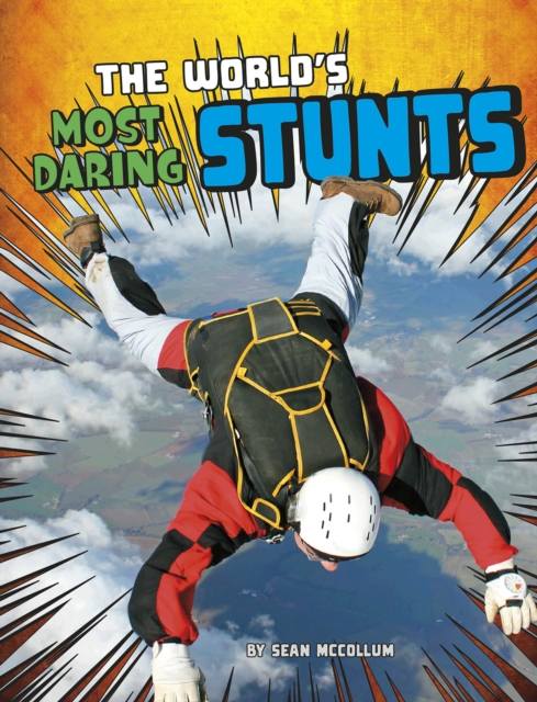 The World's Most Daring Stunts, Hardback Book