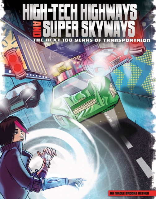 High-Tech Highways and Super Skyways : The Next 100 Years of Transportation, PDF eBook
