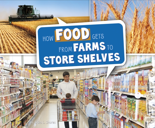 How Food Gets from Farms to Shop Shelves, Paperback / softback Book