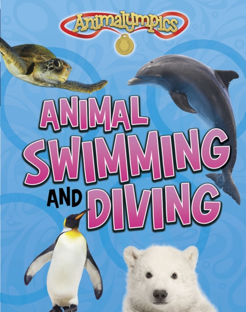 Animal Swimming and Diving, Hardback Book