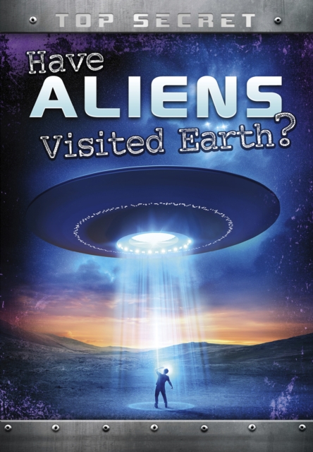 Have Aliens Visited Earth?, Hardback Book