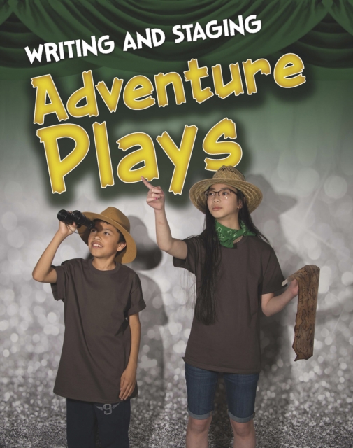 Writing and Staging Adventure Plays, Hardback Book