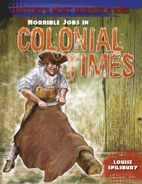 Horrible Jobs in Colonial Times, Paperback / softback Book