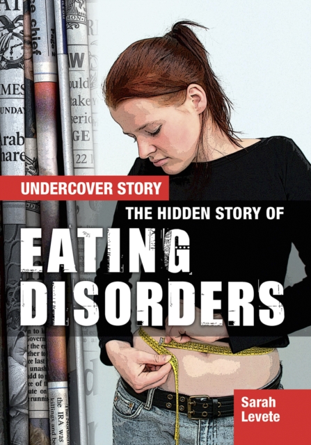 The Hidden Story of Eating Disorders, Hardback Book
