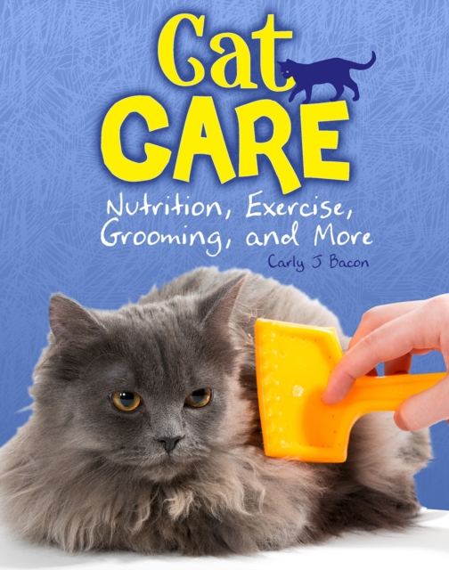 Cat Care : Nutrition, Exercise, Grooming, and More, Paperback / softback Book