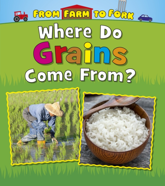 Where Do Grains Come From?, Hardback Book