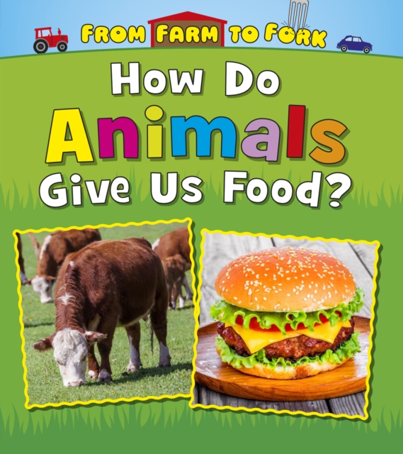 How Do Animals Give Us Food?, Hardback Book